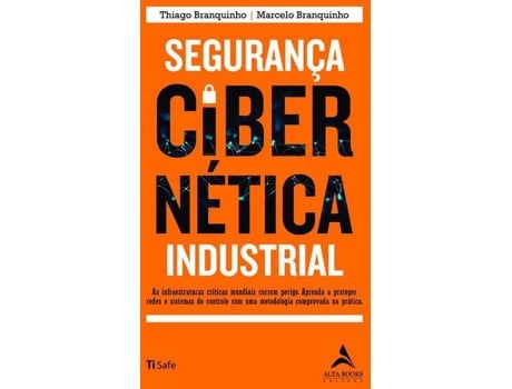 Livro Segurança cibernética industrial de Thiago Branquinho e Marcelo Branquinho (Português-Brasil)