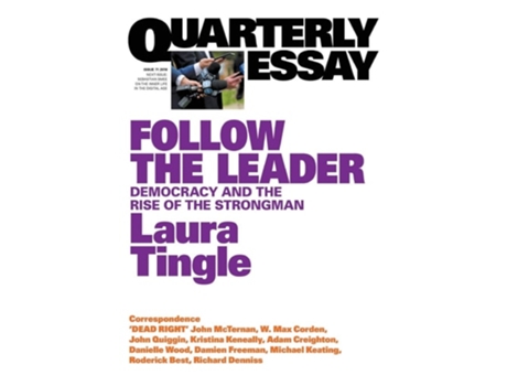 Livro Follow the Leader Democracy and the Rise of the Strongman Quarterly Essay 71 de Laura Tingle (Inglês)