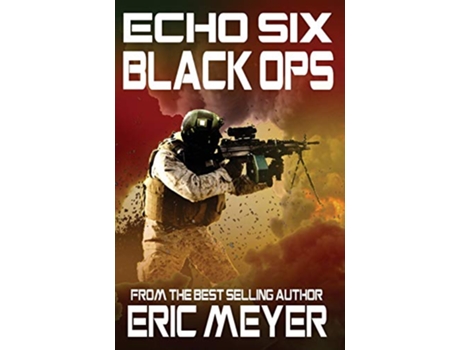 Livro Echo Six Black Ops de Eric Meyer (Inglês)