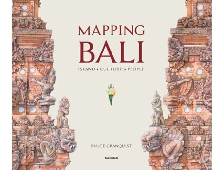 Livro Mapping Bali de Bruce Granquist (Inglês - Capa Dura)