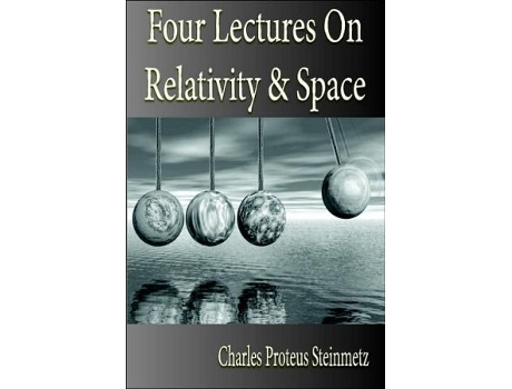 Livro Four Lectures On Relativity And Space de Charles Proteus Steinmetz (Inglês)