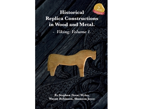 Livro Historical Replica Constructions In Wood And Metal: VIKINGS: VOLUME 1 Stephen (Sven) Wyley, Wayne Robinson et al. (Inglês)