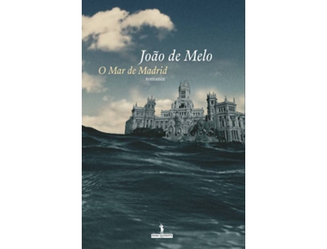 Livro O Mar De Madrid de Joao De Melo