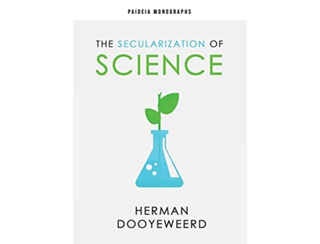 Livro The Secularization of Science 1 Paideia Monographs de Herman Dooyeweerd (Inglês)