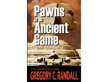 Livro Pawns in an Ancient Game A Max Adler WWII Thriller de Gregory C Randall (Inglês)