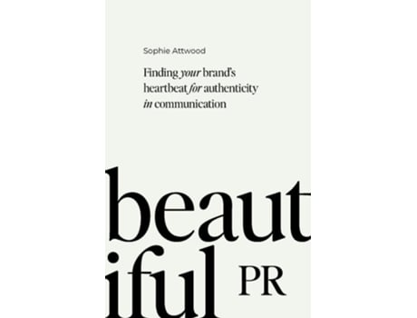 Livro Beautiful PR de Sophie Attwood (Inglês - Capa Dura)