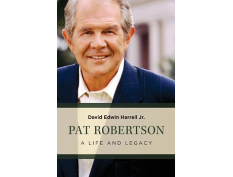 Livro Pat Robertson A Life and Legacy de David Edwin Harrell (Inglês)