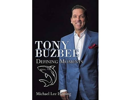 Livro Tony Buzbee Defining Moments de Michael Lee Lanning (Inglês)