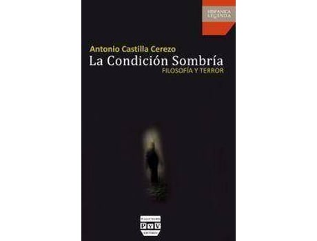 Livro La Condicion Sombria : Filosofia Y Terror de Antonio Castilla Cerezo (Espanhol)