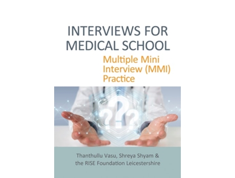 Livro INTERVIEWS FOR MEDICAL SCHOOL de Thanthullu Vasu Mbbs Md Dnb Frca Ffpmrca Dip Pain Mgt e Shreya Shyam (Inglês)