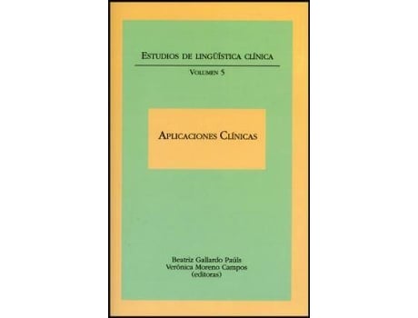 Livro Aplicaciones clínicas. Estudios de lingüística clínica de Editado por Beatriz Gallardo Pauls (Espanhol)