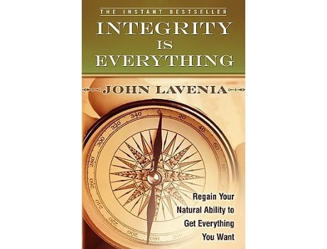 Livro Integrity is Everything Regain Your Natural Ability to Get Everything You Want de John Lavenia (Inglês)