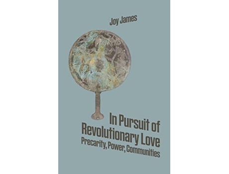 Livro In Pursuit Of Revolutionary Love de Joy James (Inglês)