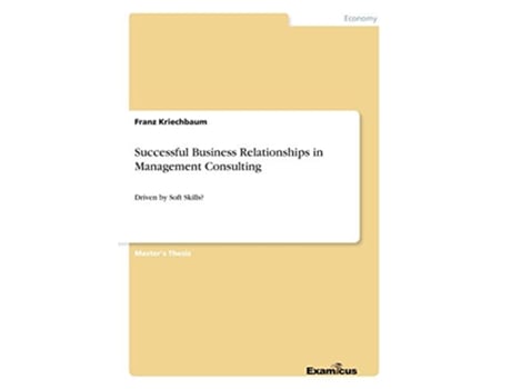 Livro Successful Business Relationships in Management Consulting Driven by Soft Skills de Franz Kriechbaum (Inglês)