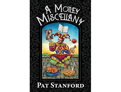 Livro A Motley Miscellany Misfit Poems that Fit Together de Pat Stanford (Inglês)