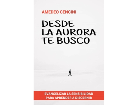 Livro Desde La Aurora Te Busco de Amedeo Cencini (Espanhol)