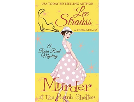 Livro Murder at the Bomb Shelter a 1950s cozy historical mystery A Rosa Reed Mystery de Lee Strauss (Inglês)