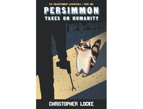 Livro Persimmon Takes On Humanity The Enlightenment Adventures de Christopher Locke (Inglês)