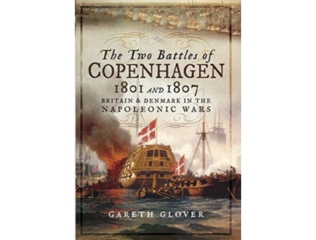 Livro the two battles of copenhagen 1801 and 1807 de gareth glover (inglês)