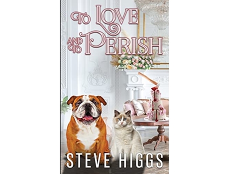 Livro To Love and To Perish de Steve Higgs (Inglês)