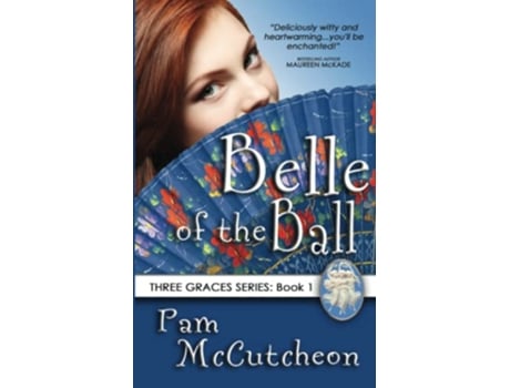 Livro Belle of the Ball Three Graces Series Book 1 Three Graces Trilogy de Pam McCutcheon (Inglês)