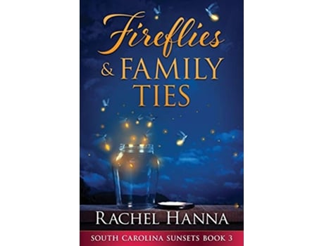 Livro Fireflies Family Ties South Carolina Sunsets de Rachel Hanna (Inglês)