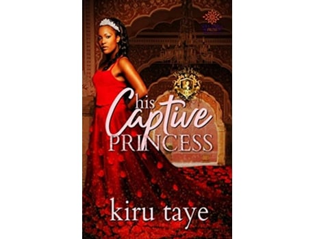 Livro His Captive Princess Royal House of Saene de Kiru Taye (Inglês)