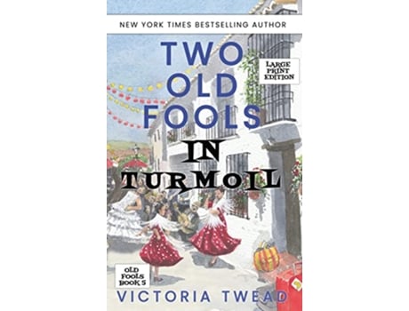 Livro Two Old Fools in Turmoil LARGE PRINT Old Fools Large Print de Victoria Twead (Inglês)