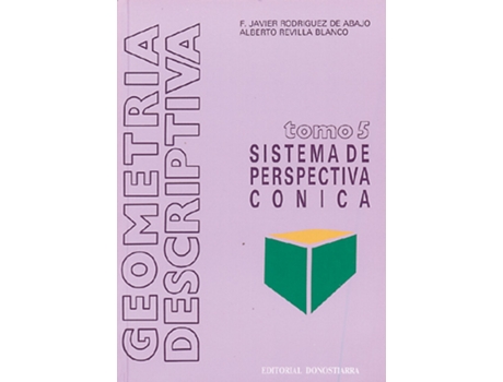 Livro Geometria Descriptiva 5.Sistema Perspectiva Conica de Francisco Javier Rodríguez De Abajo (Español)