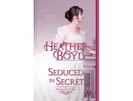 Livro Seduced in Secret Distinguished Rogues de Heather Boyd (Inglês)