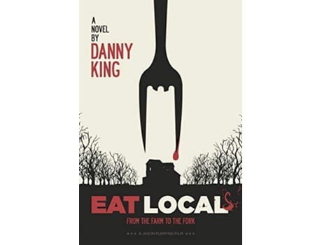 Livro Eat Local de Danny King (Inglês)