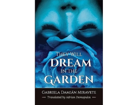 Livro They Will Dream in the Garden de Gabriela Damián Miravete (Inglês)