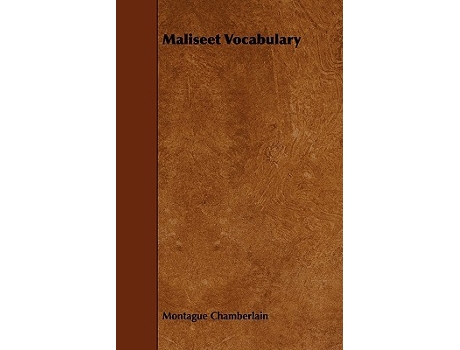 Livro Maliseet Vocabulary de Montague Chamberlain (Inglês)