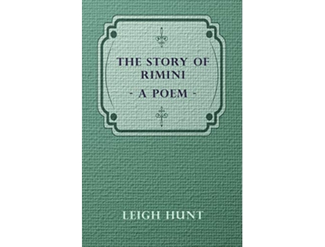 Livro The Story of Rimini A Poem de Leigh Hunt (Inglês)