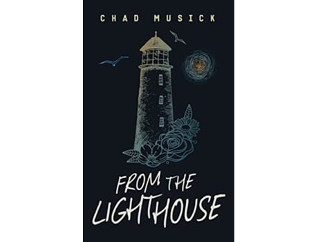 Livro From the Lighthouse de Chad Musick (Inglês)