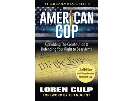 Livro American Cop Upholding the Constitution and Defending Your Right to Bear Arms de Loren Culp (Inglês)