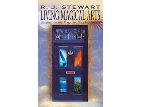 Livro Living Magical Arts Imagination and Magic for the 21st Century de R J Stewart (Inglês)