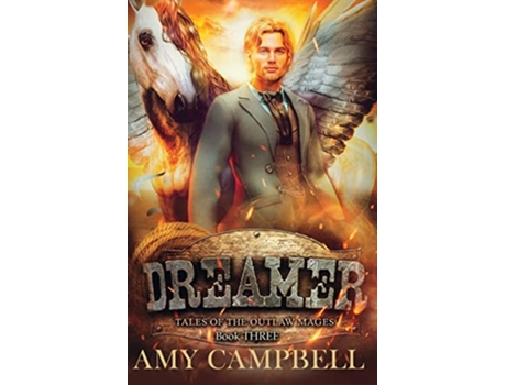 Livro Dreamer An LGBTQ Western Epic Fantasy Tales of the Outlaw Mages de Amy Campbell (Inglês)