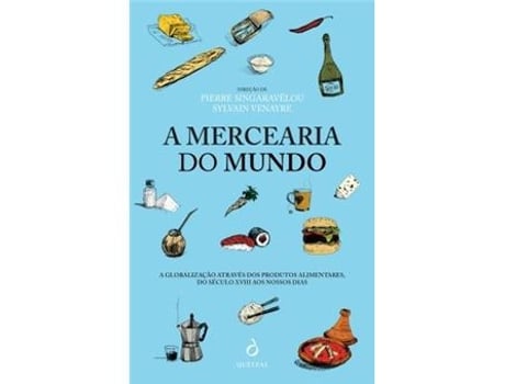 Livro A Mercearia do Mundo de Pierre Singaravelou e Sylvain Venayre (Português)