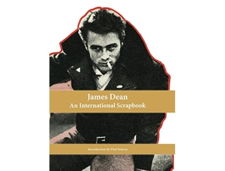 Livro James Dean An International Scrapbook de Paul Sutton (Inglês - Capa Dura)