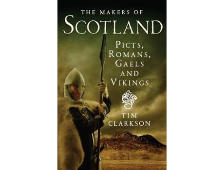 Livro the makers of scotland de tim clarkson (inglês)