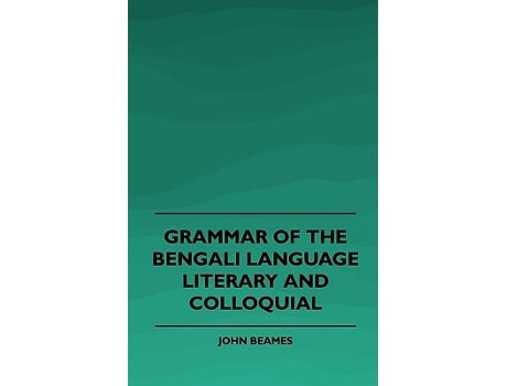 Livro Grammar of the Bengali Language Literary and Colloquial de John Beames e Various (Inglês)