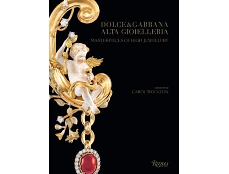 Livro Dolce Gabbana Alta Gioielleria de Woolton e Carol (Inglês - Capa Dura)