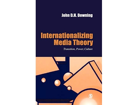 Livro Internationalizing Media Theory Transition Power Culture Media Culture Society series de John D H Downing (Inglês - Capa Dura)