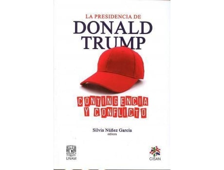 Livro La Presidencia De Donald Trump: Contingencia Y Conflicto de Silvia Núñez García (Espanhol)