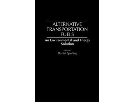 Livro Alternative Transportation Fuels An Environmental and Energy Solution de Daniel Sperling (Inglês)