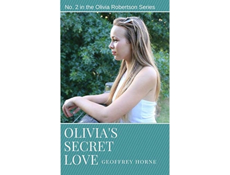 Livro Olivias Secret Love Olivia Robertson series Book 2 de Geoffrey Horne (Inglês)