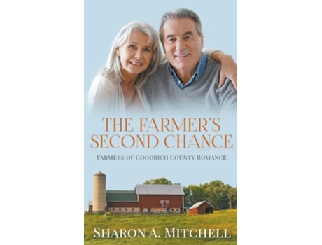 Livro The Farmers Second Chance A LaterinLife Romance Farmers of Goodrich County de Dr Sharon A Mitchell (Inglês)