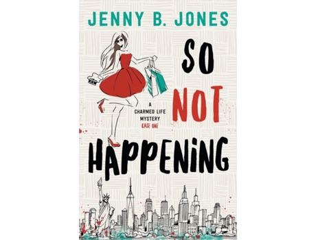 Livro So Not Happening (A Charmed Life) Jenny B. Jones (Inglês)