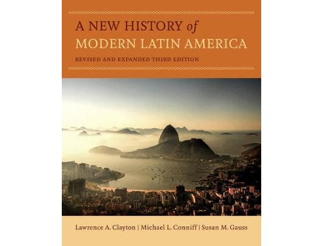 Livro a new history of modern latin america de lawrence a. clayton,michael l. conniff,susan m. gauss (inglês)